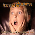 EXTRA ÓRBITA - Traumas de la Infancia viendo Cine