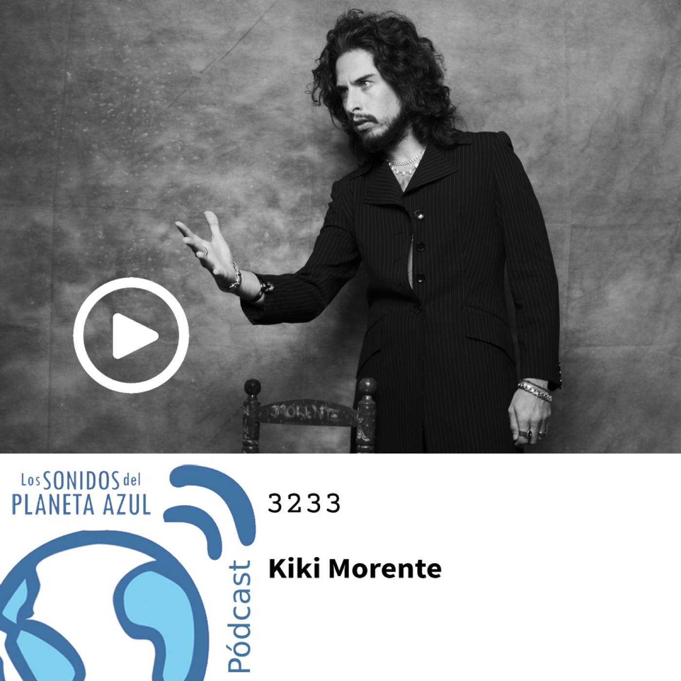 Los Sonidos del Planeta Azul 3233 - KIKI MORENTE, ENRIQUE MORENTE, NIÑO DE ELCHE, PERRATE + ZA! (12 12 2024) episode artwork