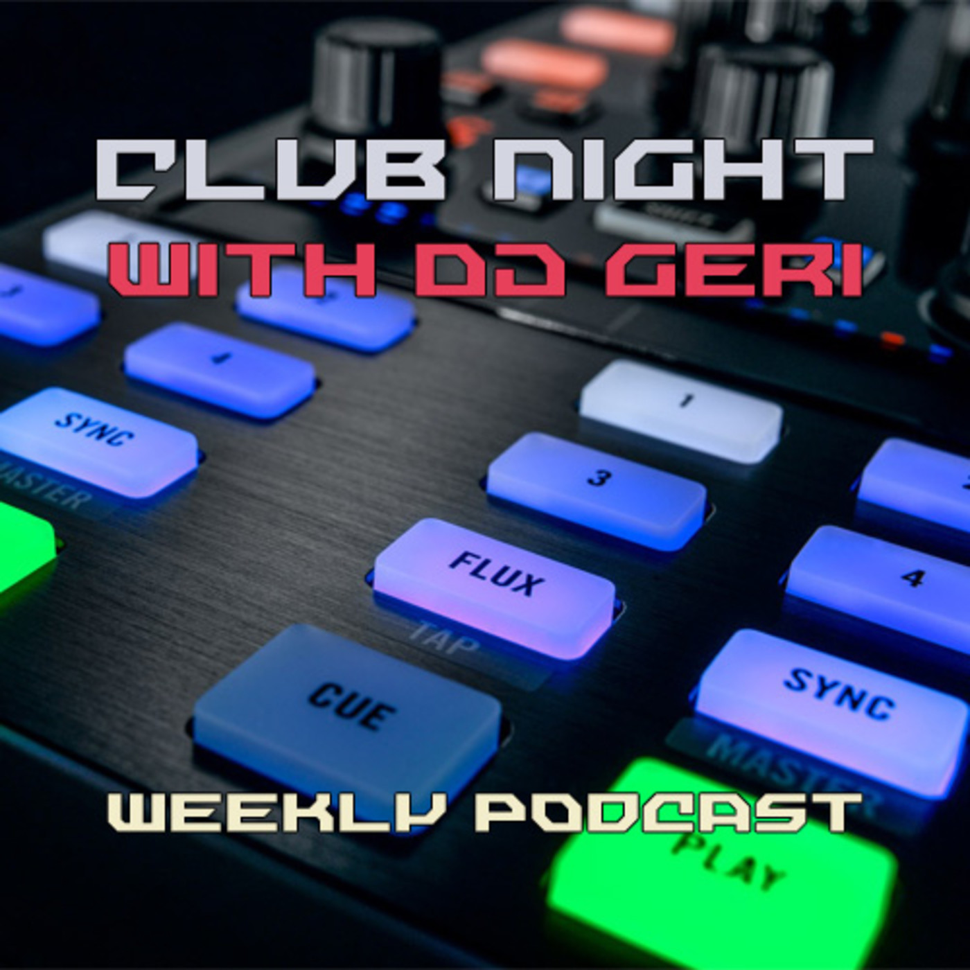 Club Night With DJ Geri 581 episode artwork