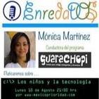 Programa Agosto 10, 2015. Los niños y la tecnología.