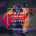 Emotion On Air: The New Jack Swing history - Capitulo 2: Guy