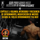 GUÍA PARA GANAR MASA MUSCULAR | Cap. 3: VOLUMEN, INTENSIDAD Y FRECUENCIA, MODIFICACIÓN DE MACROS