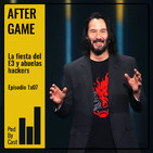 AFTER GAME: La fiesta del E3 y abuelas hackers 1x07