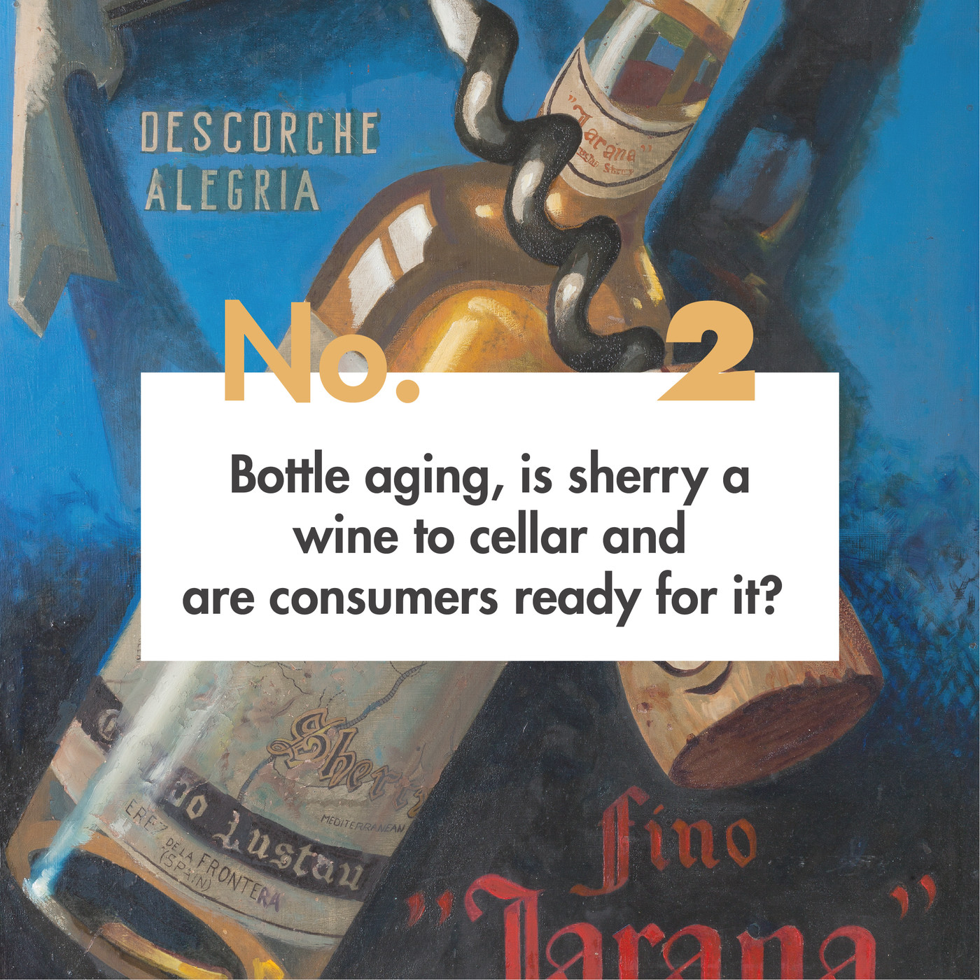 Sherry Roundtables [Summer Series] E2: Bottle aging, is sherry a wine to cellar and are consumers ready for it?