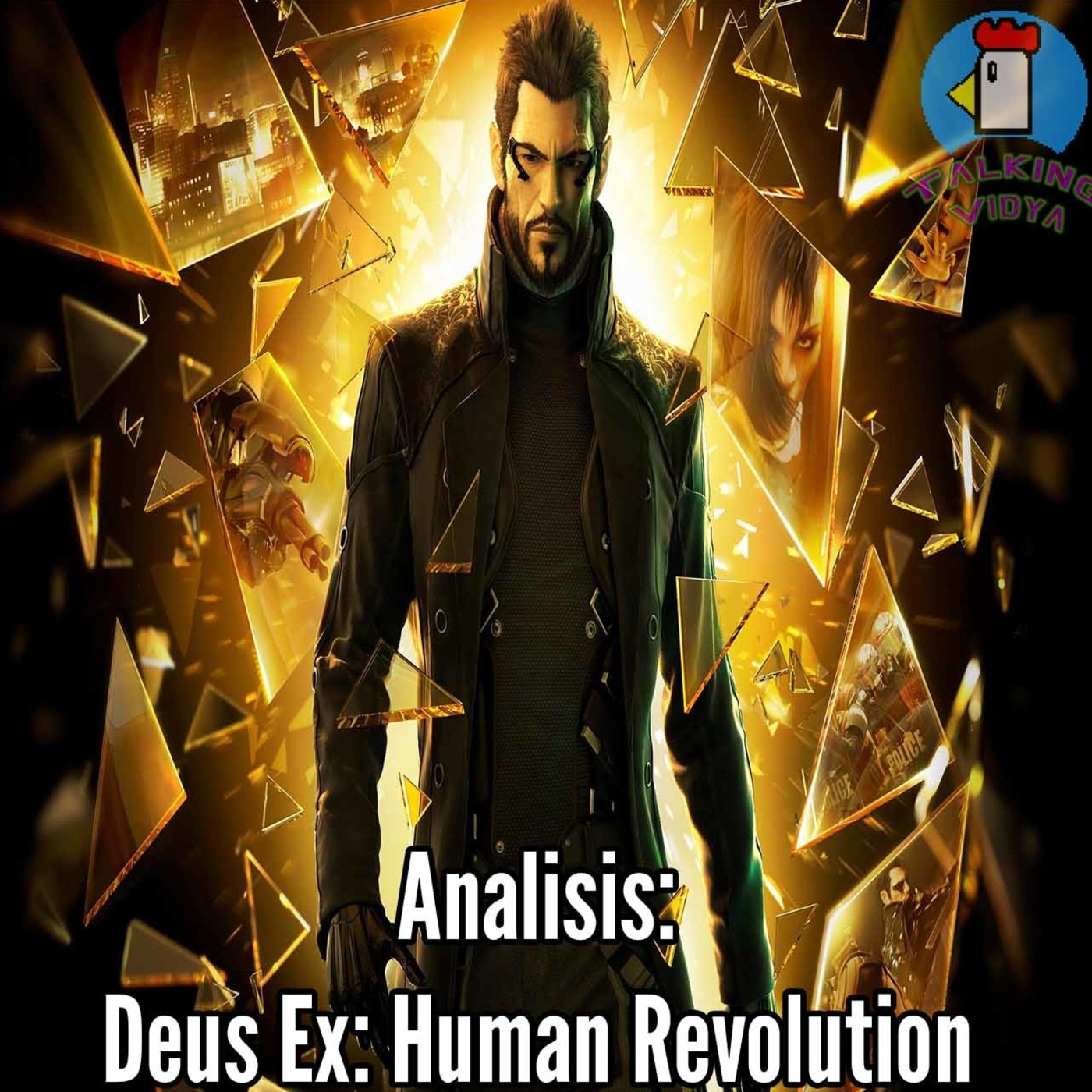 Analisis: Deus Ex: Human Revolution - Talking Vidya episode artwork