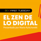 First Tuesday UFM: El Zen de lo digital