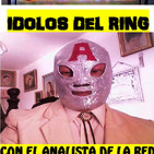 Idolos Del Ring 5 de Mayo 2019