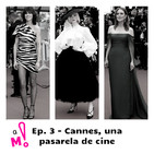 Ep. 3 Cannes, una pasarela de cine - ALERTA MODA!