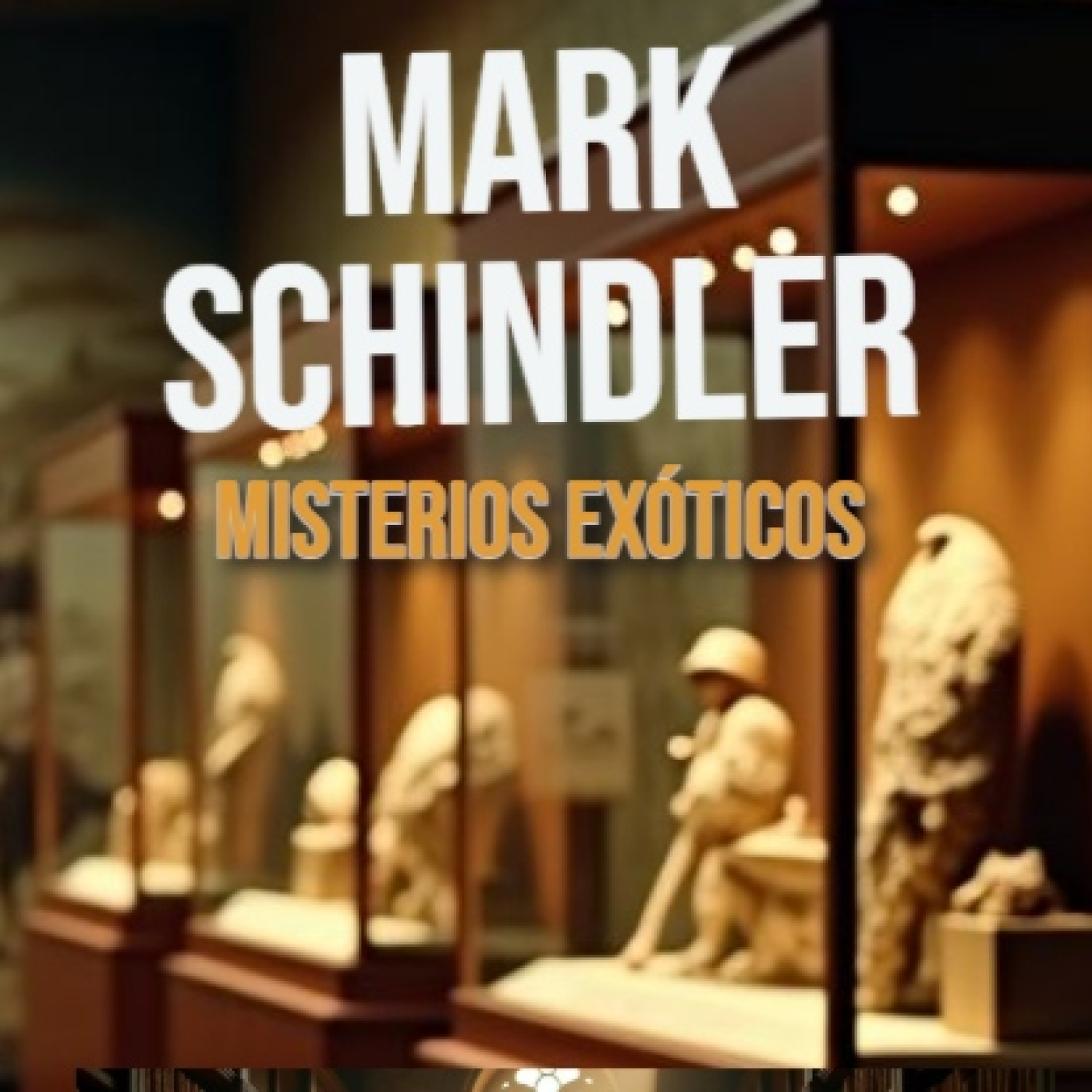 MISTERIOS EXÓTICOS con Mark Schindler