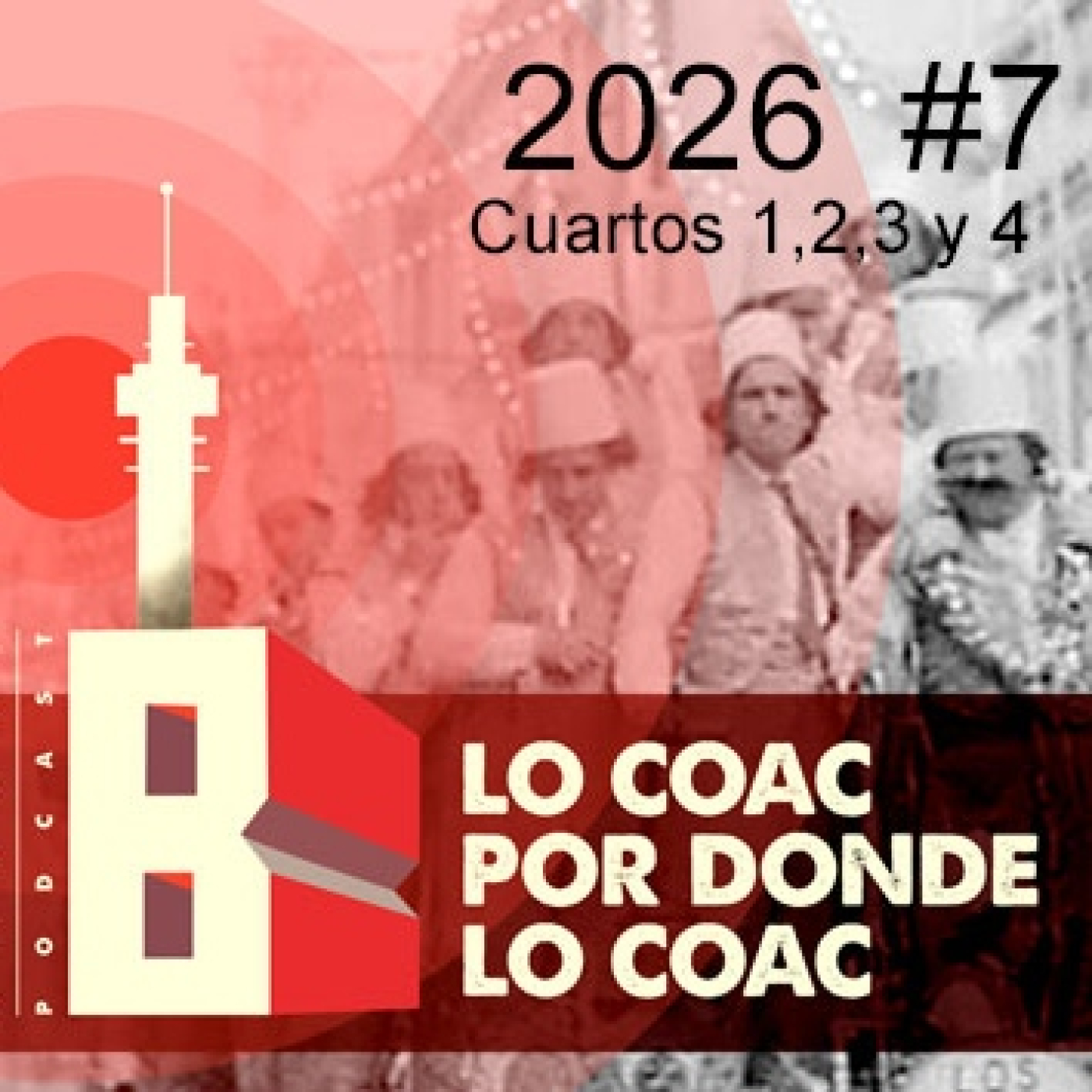 Lo COAC por donde lo COAC #7 2026 Cuartos 1,2,3 y 4