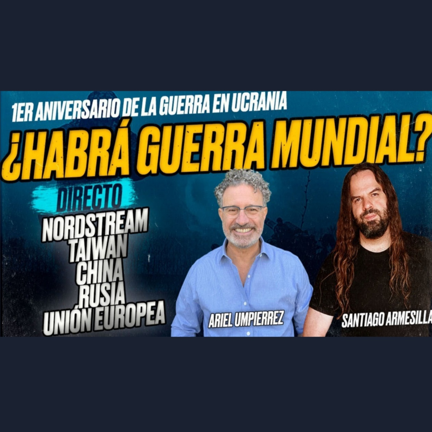 ¿TERCERA GUERRA MUNDIAL? - [Geopolítica con Ariel UMPIERREZ y Santiago ARMESILLA]