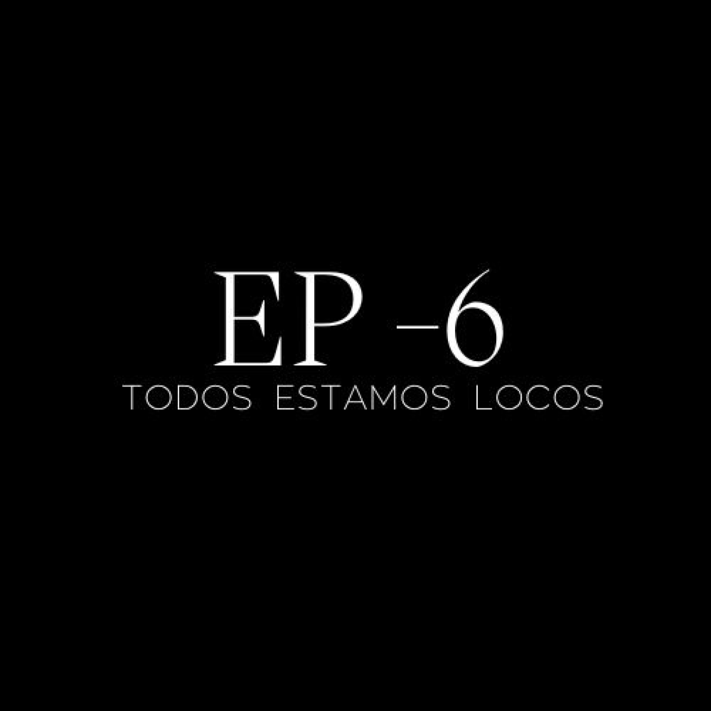 Todos Estamos Locos