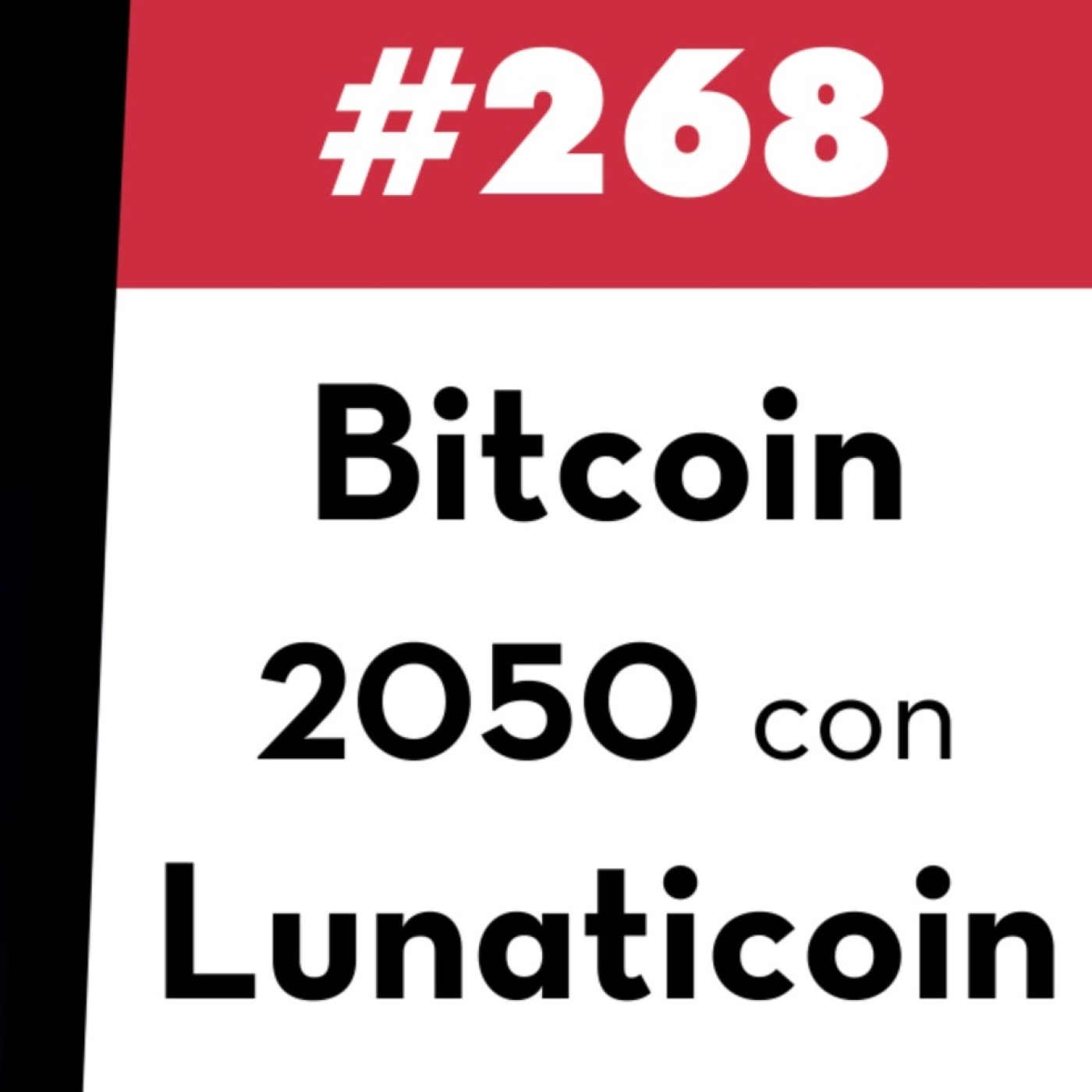 268. Bitcoin 2050 con Lunaticoin