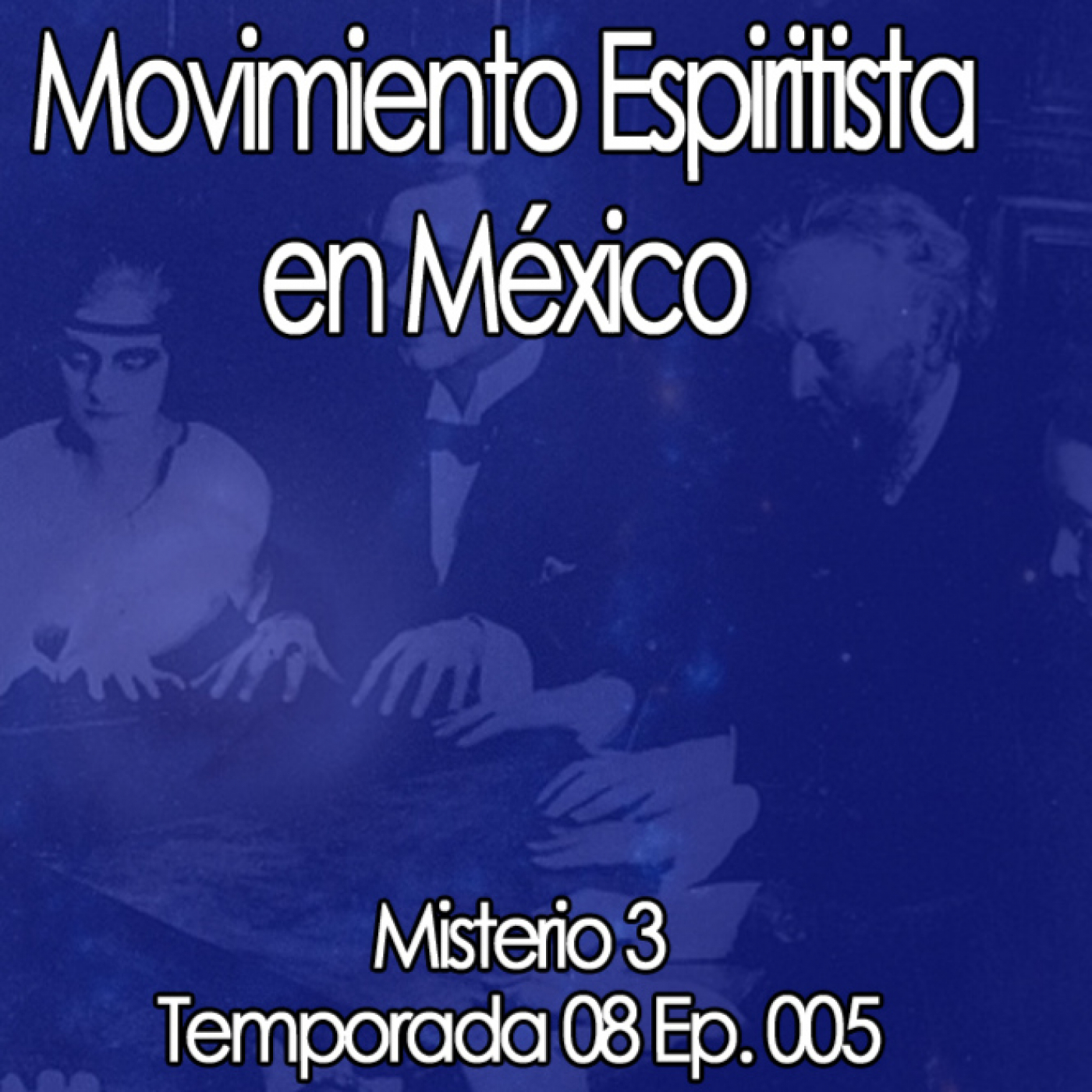 Misterio3 Movimiento Espiritista en México   episode artwork