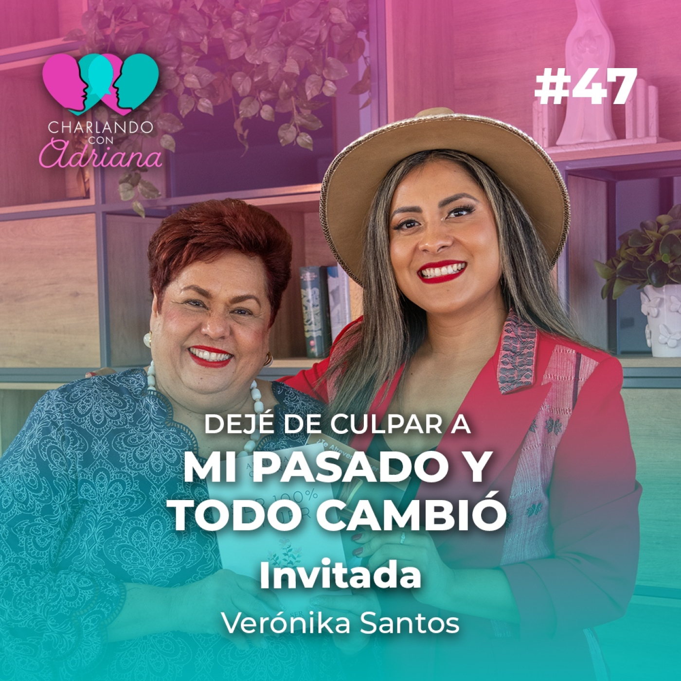 Dejé de culpar a mi pasado y todo cambió | Verónika Santos - Charlando con Adriana Ep 47 episode artwork