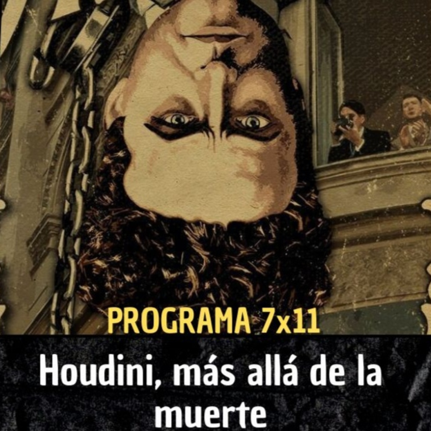 Houdini, más allá de la muerte - Madrid Misterioso 7x11 episode artwork