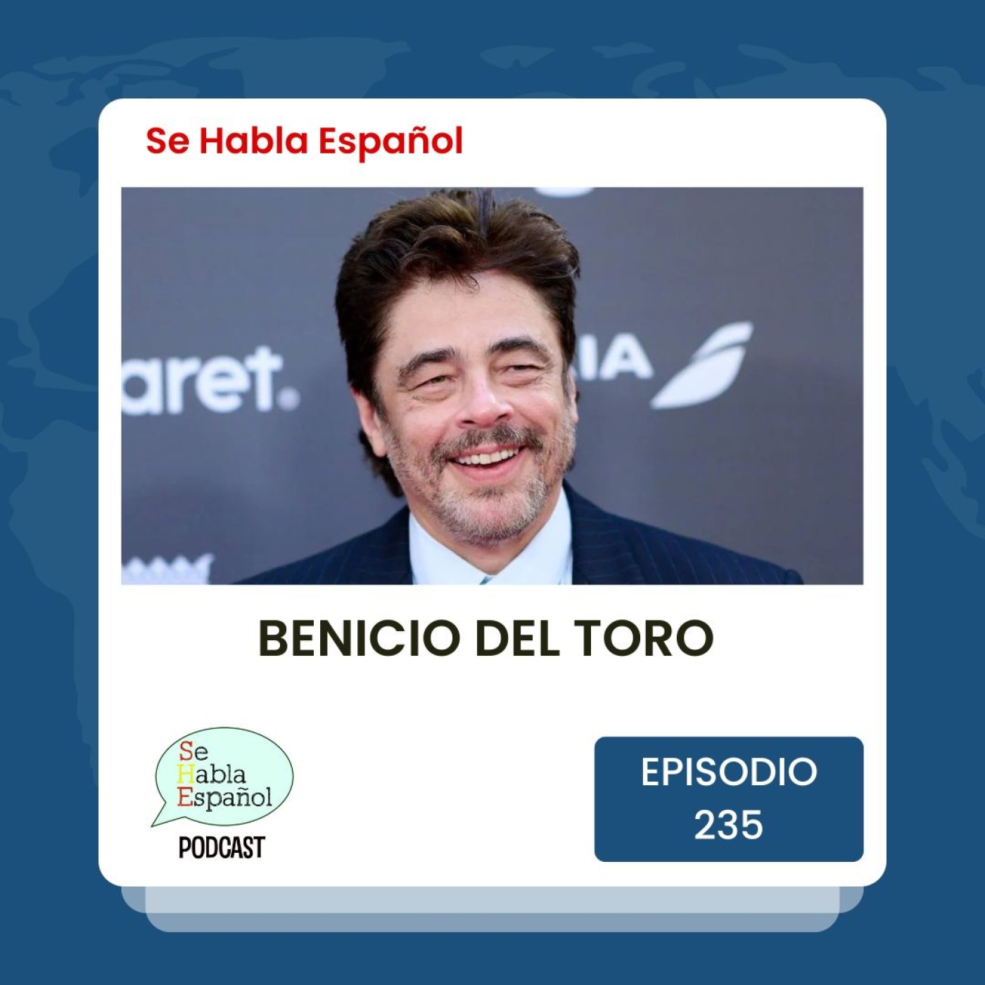 Se Habla Español 235: Benicio del Toro - podcast episode cover