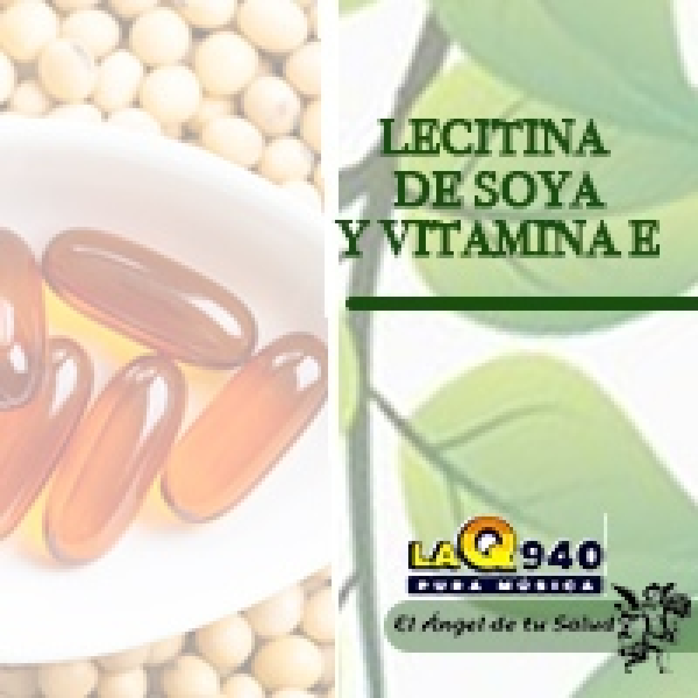 El Ángel de tu Salud - Lecitina de Soya y Vitamina E**