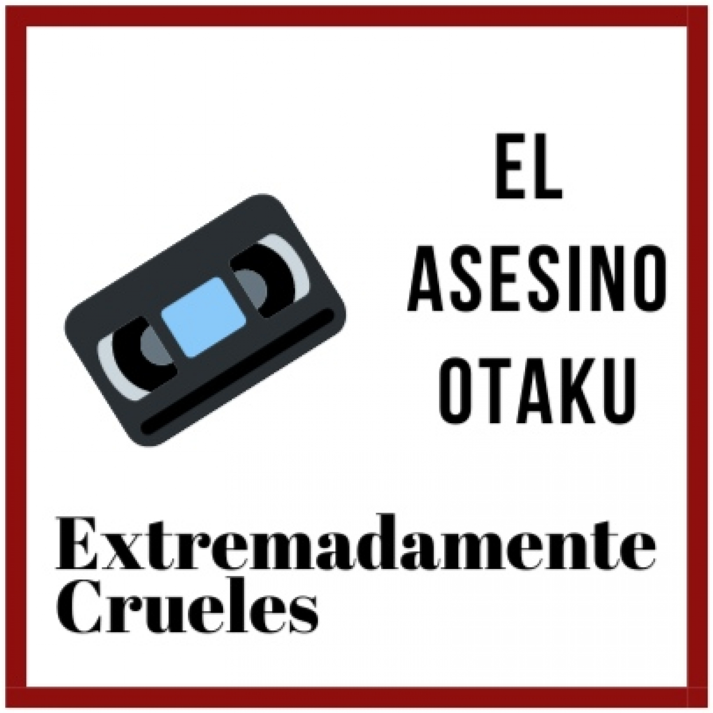 Extremadamente Crueles