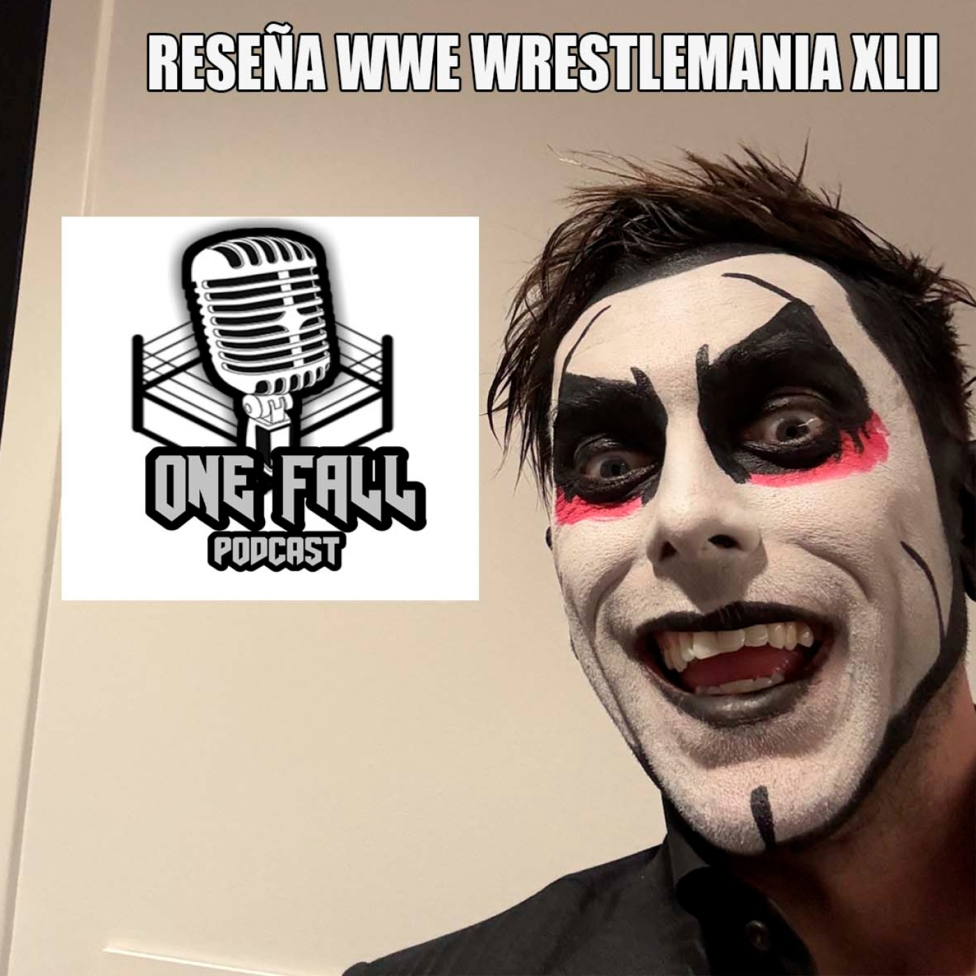 One Fall Podcast # 233 - Otro Wrestlemania para lloriquear y amar episode artwork