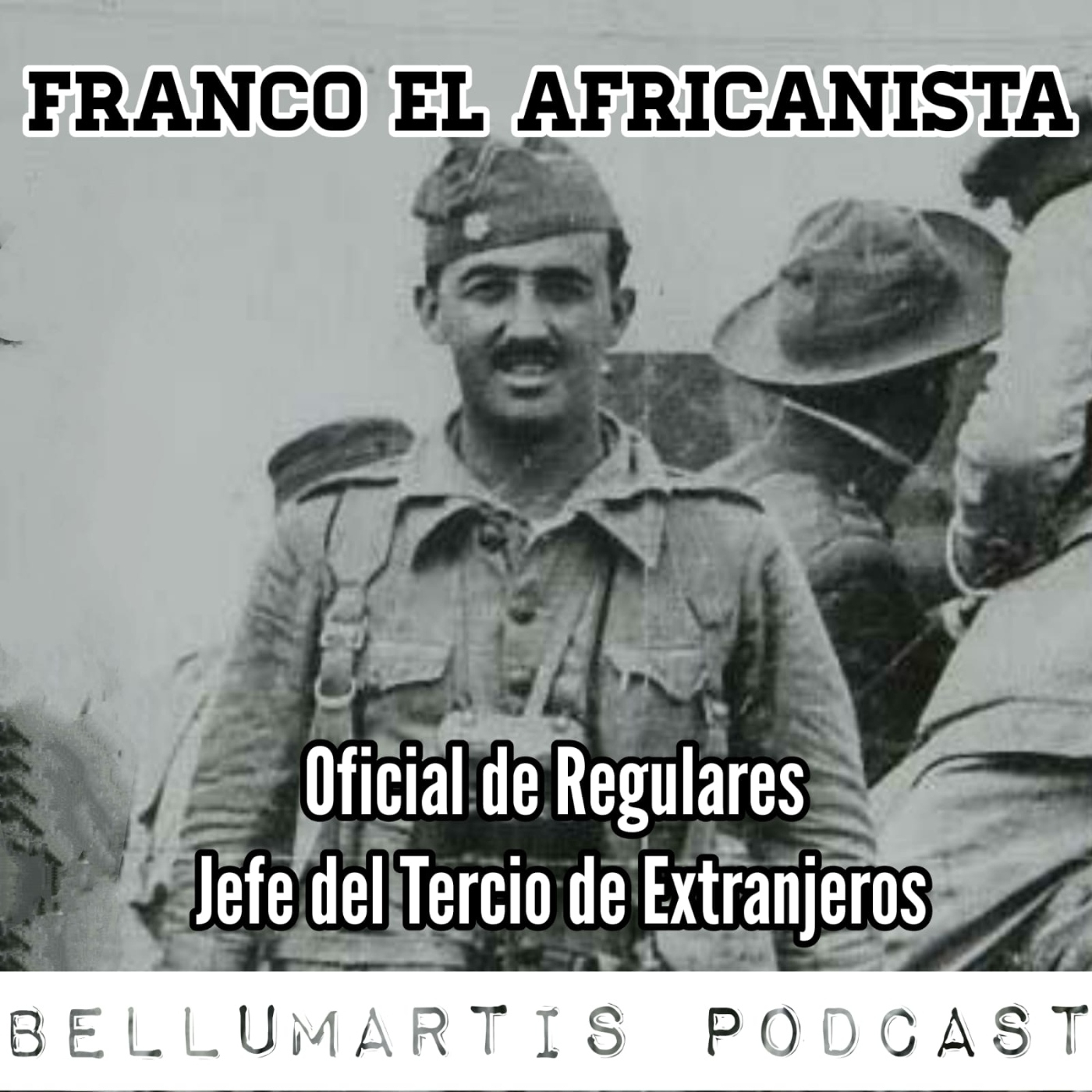 FRANCO EL AFRICANISTA. Oficial de Regulares y Jefe del Tercio de Extranjeros * Salvador Fontela *