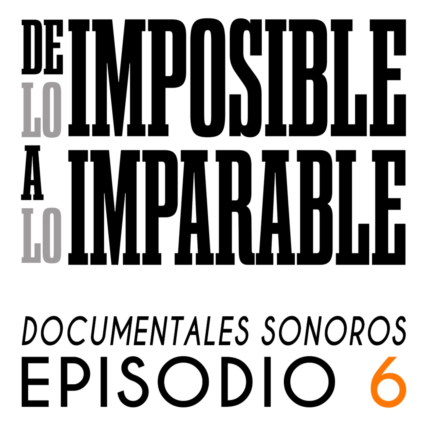 De lo imposible a lo imparable