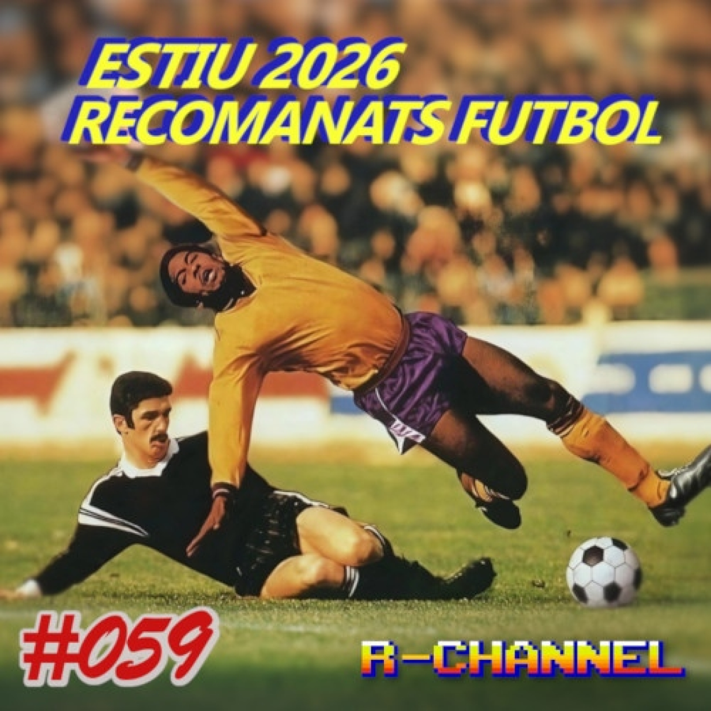 r-channel 059 – Estiu 2026, Recomanats Futbol episode artwork