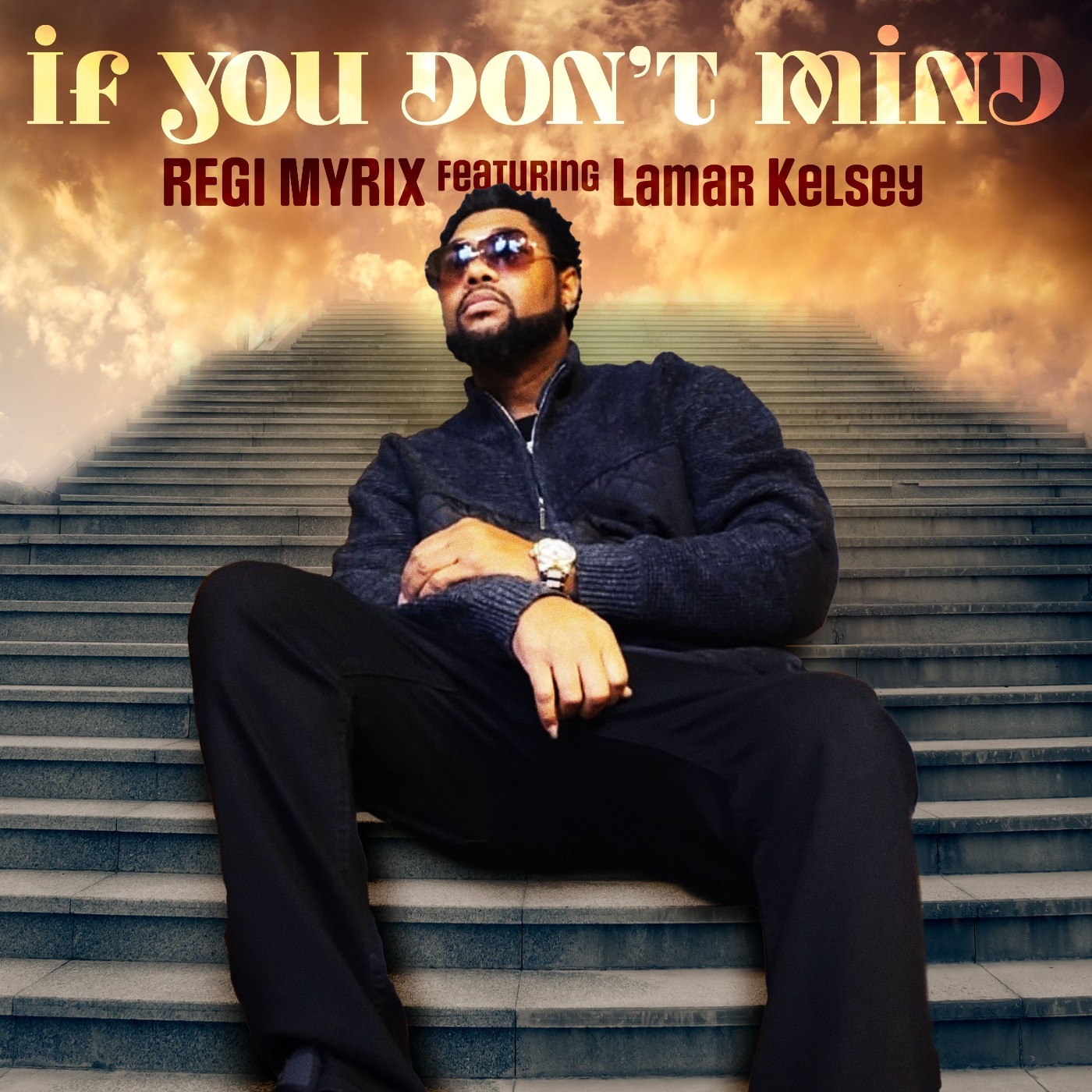 REGI MYRIX feat. LAMAR KELSEY - If You Don't Mind. episode artwork