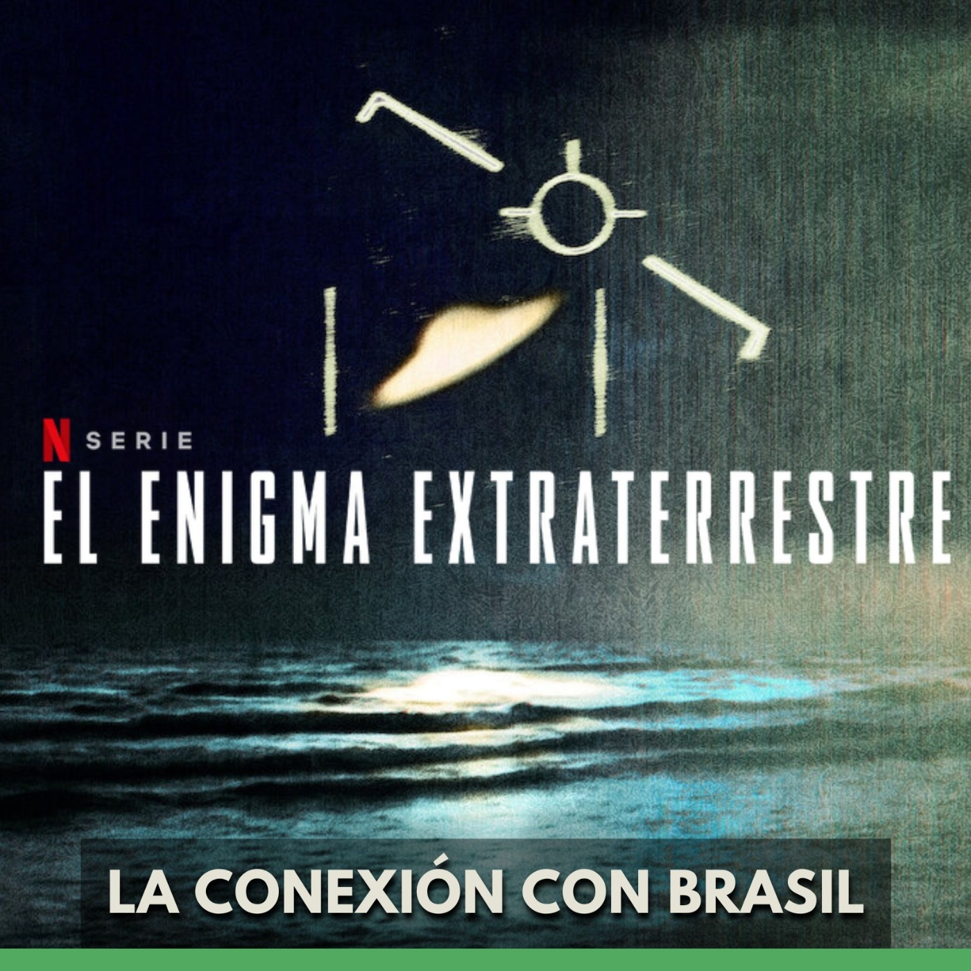 El Enigma Extraterrestre - La Conexión con Brasil episode artwork