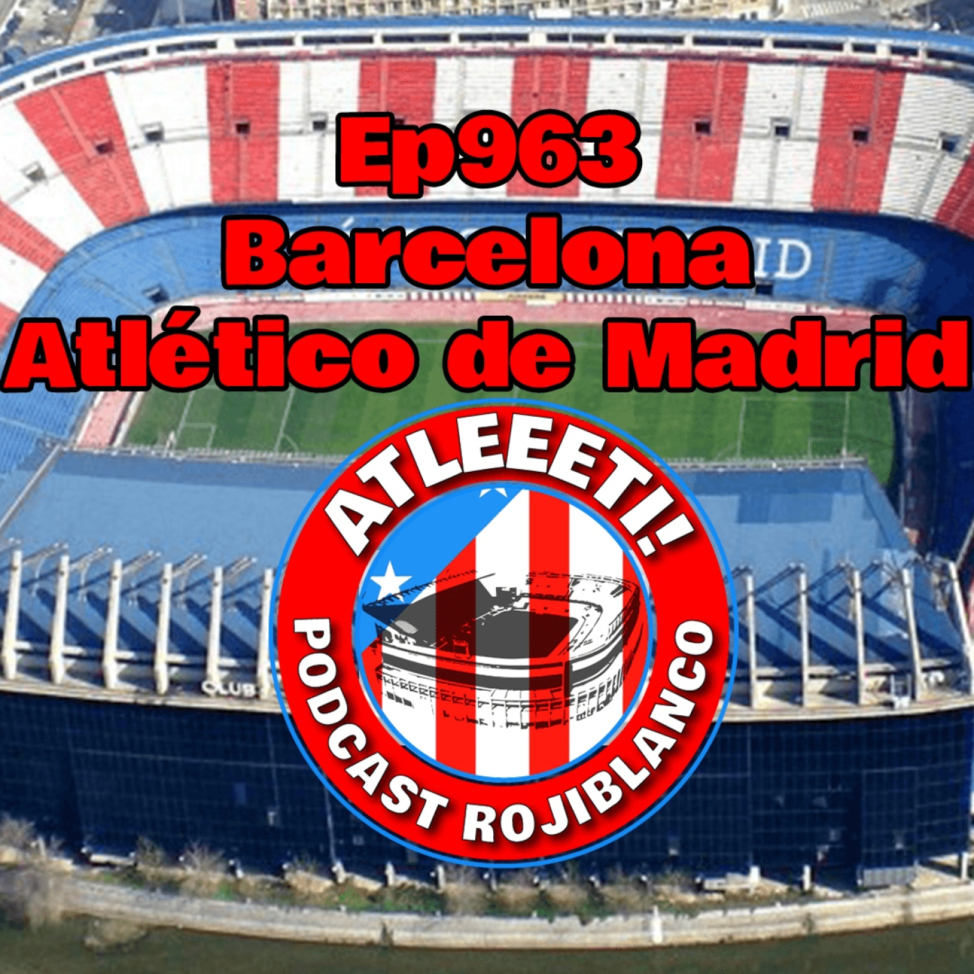 Ep963: Barcelona 1-2 Atlético de Madrid