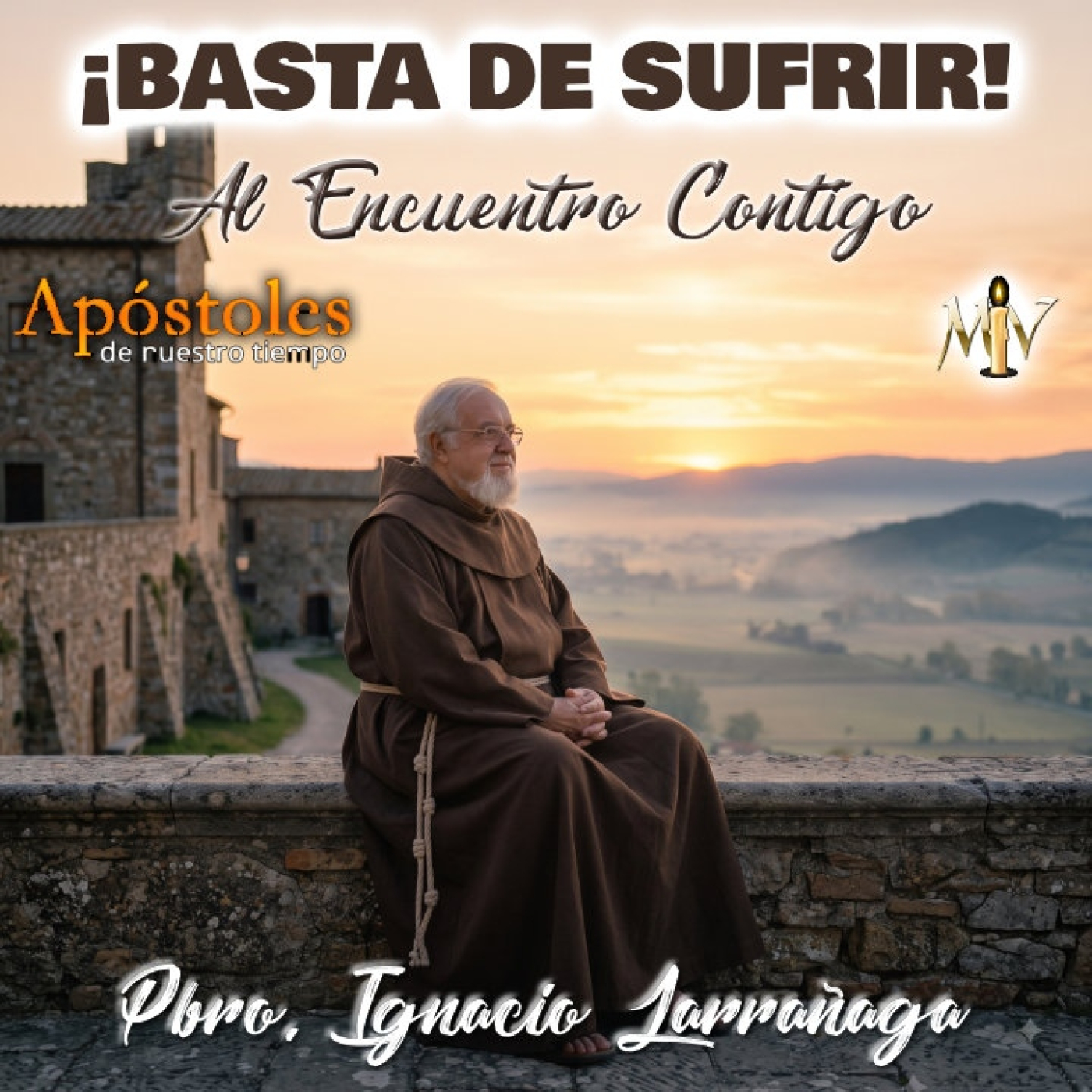 ¡Basta de Sufrir! - Padre Ignacio Larrañaga