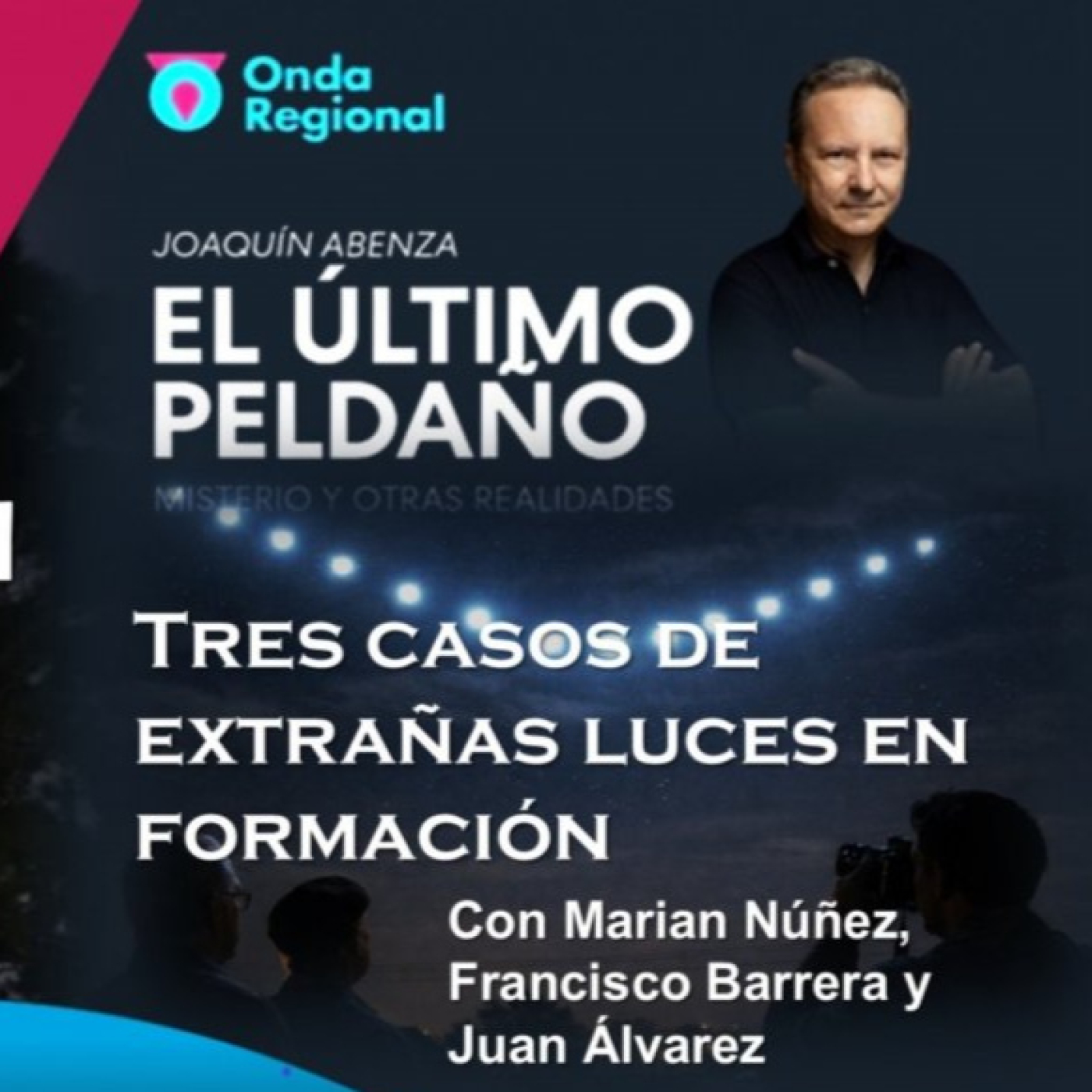 EUP (19/06/2026): OVNIS: Encuentros en la tercera desclasificación · Tres casos de extrañas luces en formación