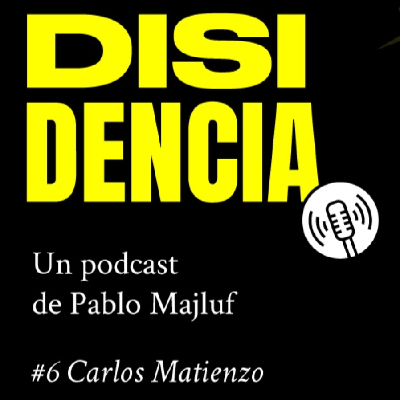 Disidencia #6: La violencia en México. Con Carlos Matienzo.