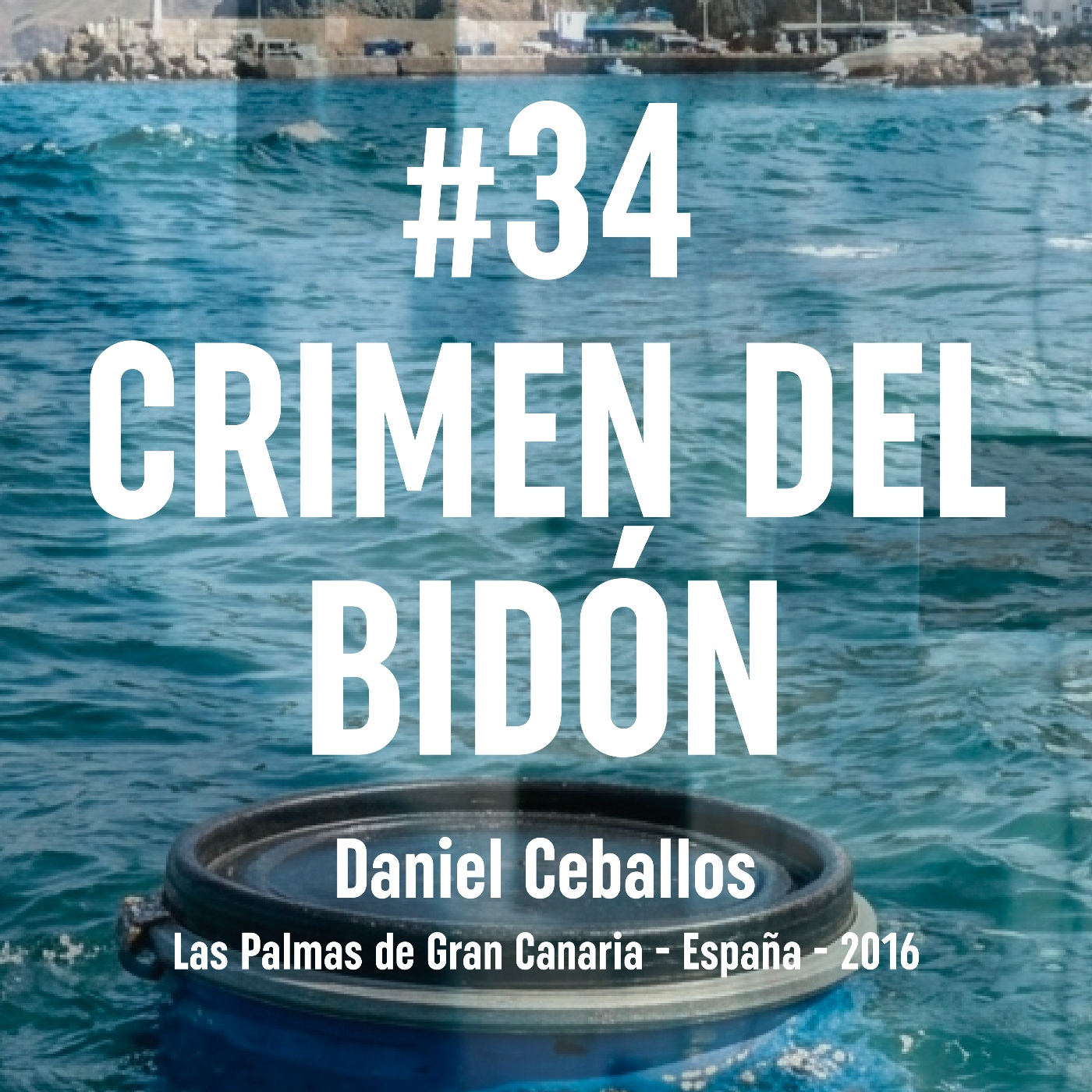 34. Crimen del Bidón (Las Palmas de Gran Canaria, 2016)