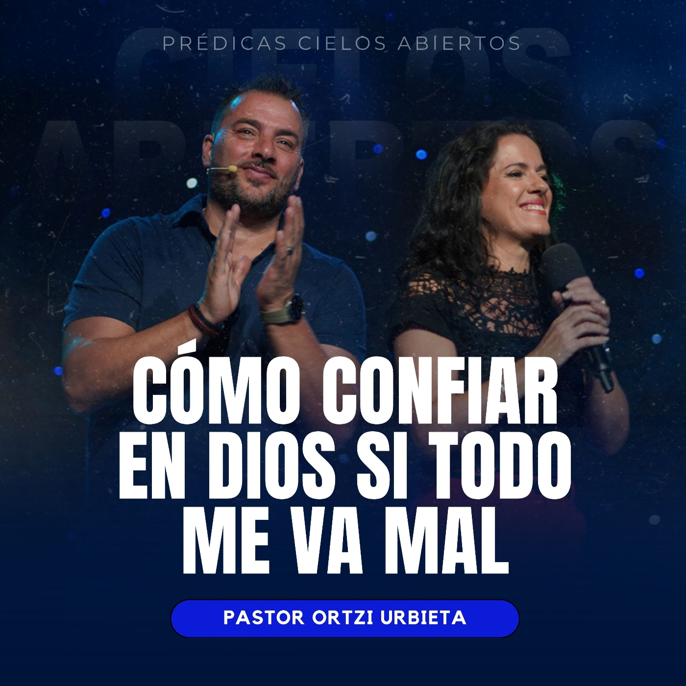 ¿Cómo Confiar En Dios Si Todo Me Va Mal? - Pastor Ortzi Urbieta