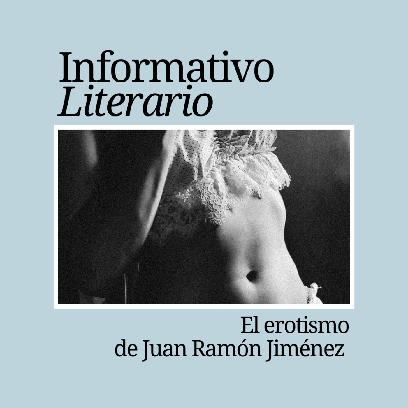 Informativo Literario. El erotismo de Juan Ramón Jiménez