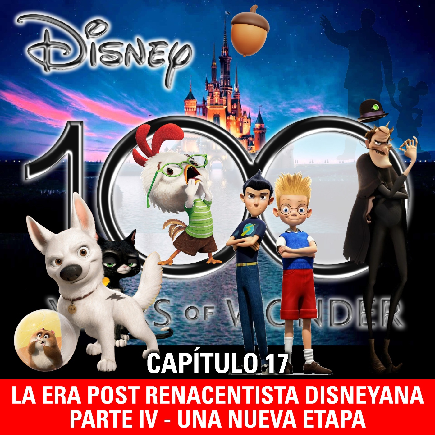 NaC 9×07: Serie 100 años de Disney – Capítulo 17: La era post renacentista disneyana – Parte 4 (2005-2008)