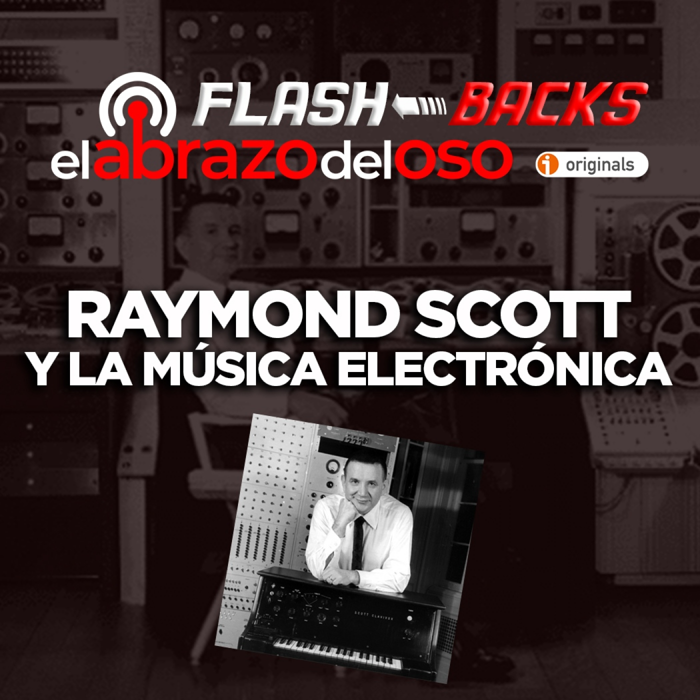 Raymond Scott y la música electrónica - FlashBacks de El Abrazo del Oso