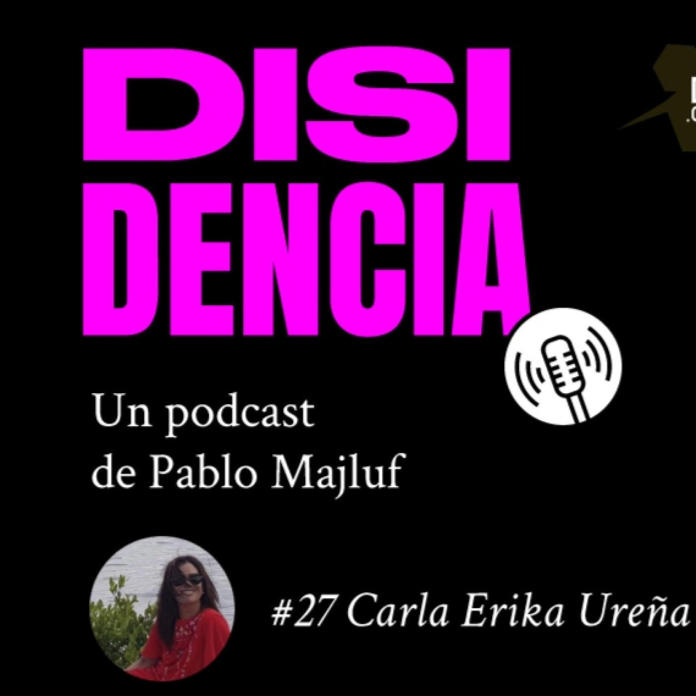 Disidencia #27: Feminismo obradorista. Con Carla E. Ureña.