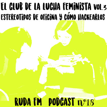 El Club de la Lucha Feminista vol. 3 - Podcast de Ruda fm - Podcast en iVoox