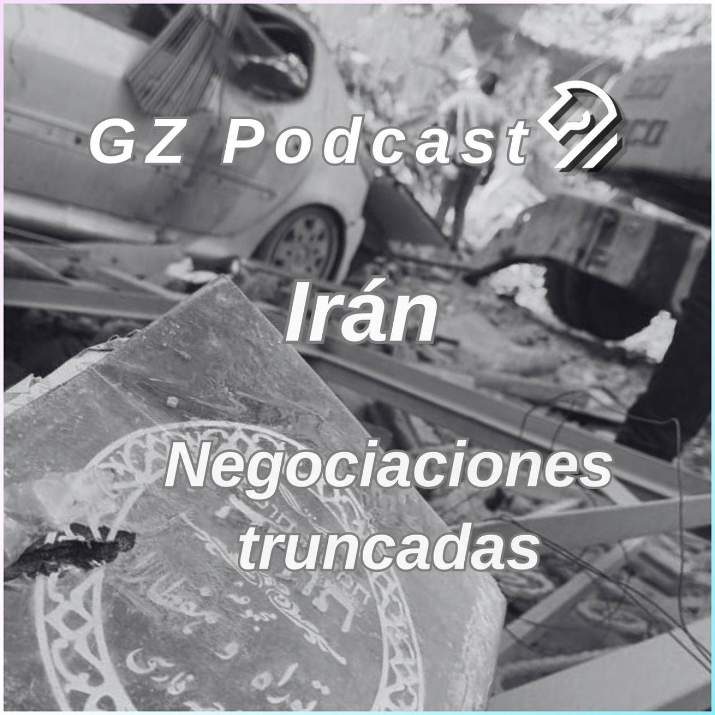 GZP 6x20. Irán, negociaciones truncadas episode artwork