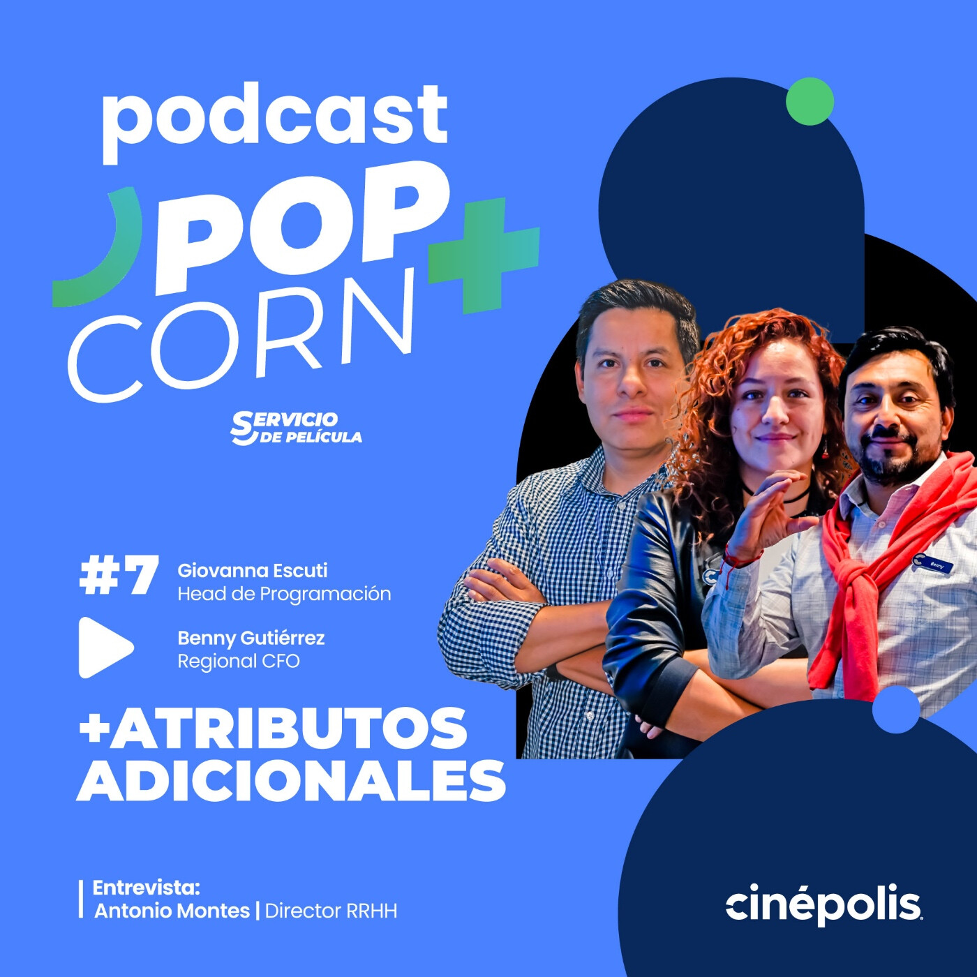 7 +ATRIBUTOS ADICIONALES, Giovanna Escuti, Head de Programación y Benny Gutiérrez Regional CFO