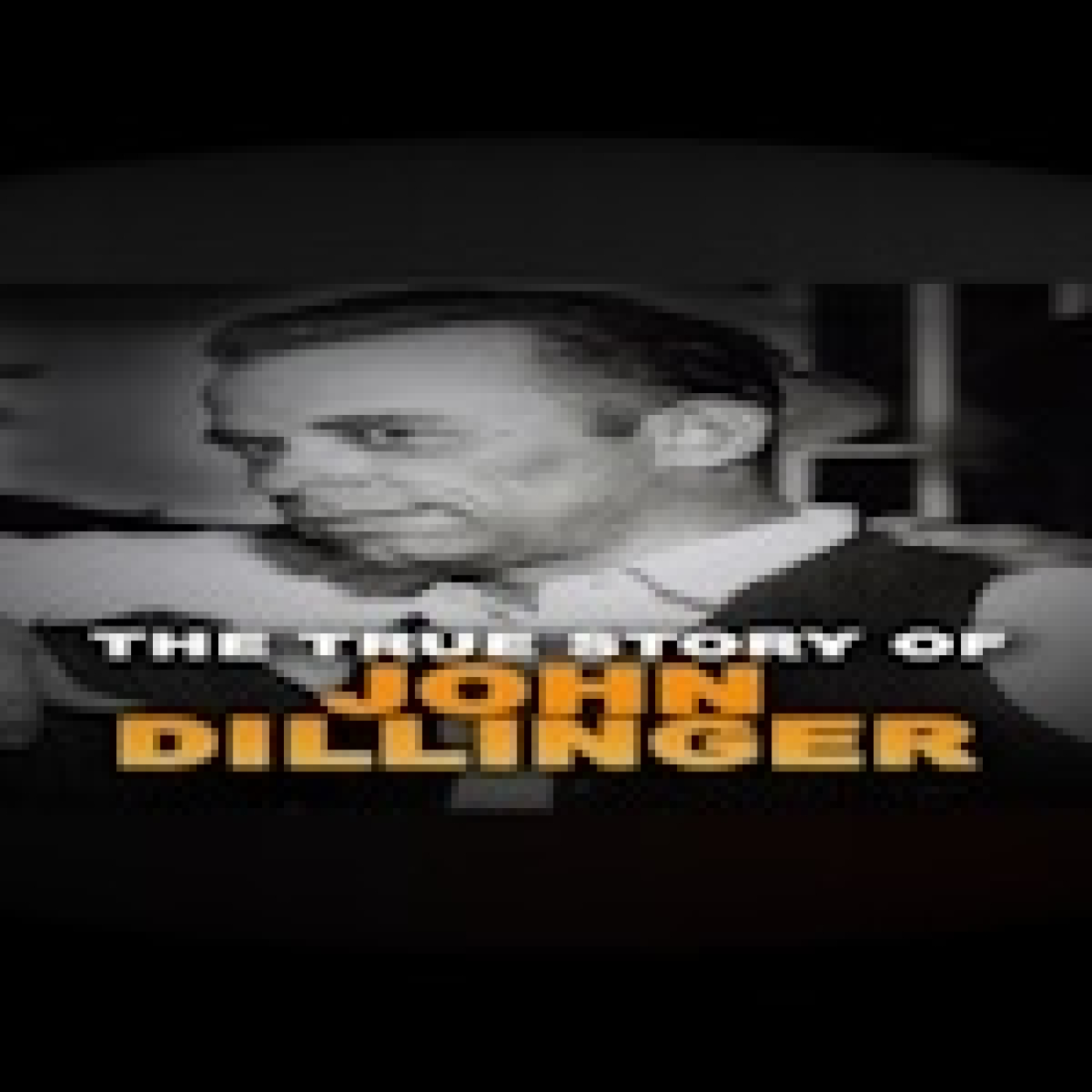 La verdadera historia de John Dillinger episode artwork