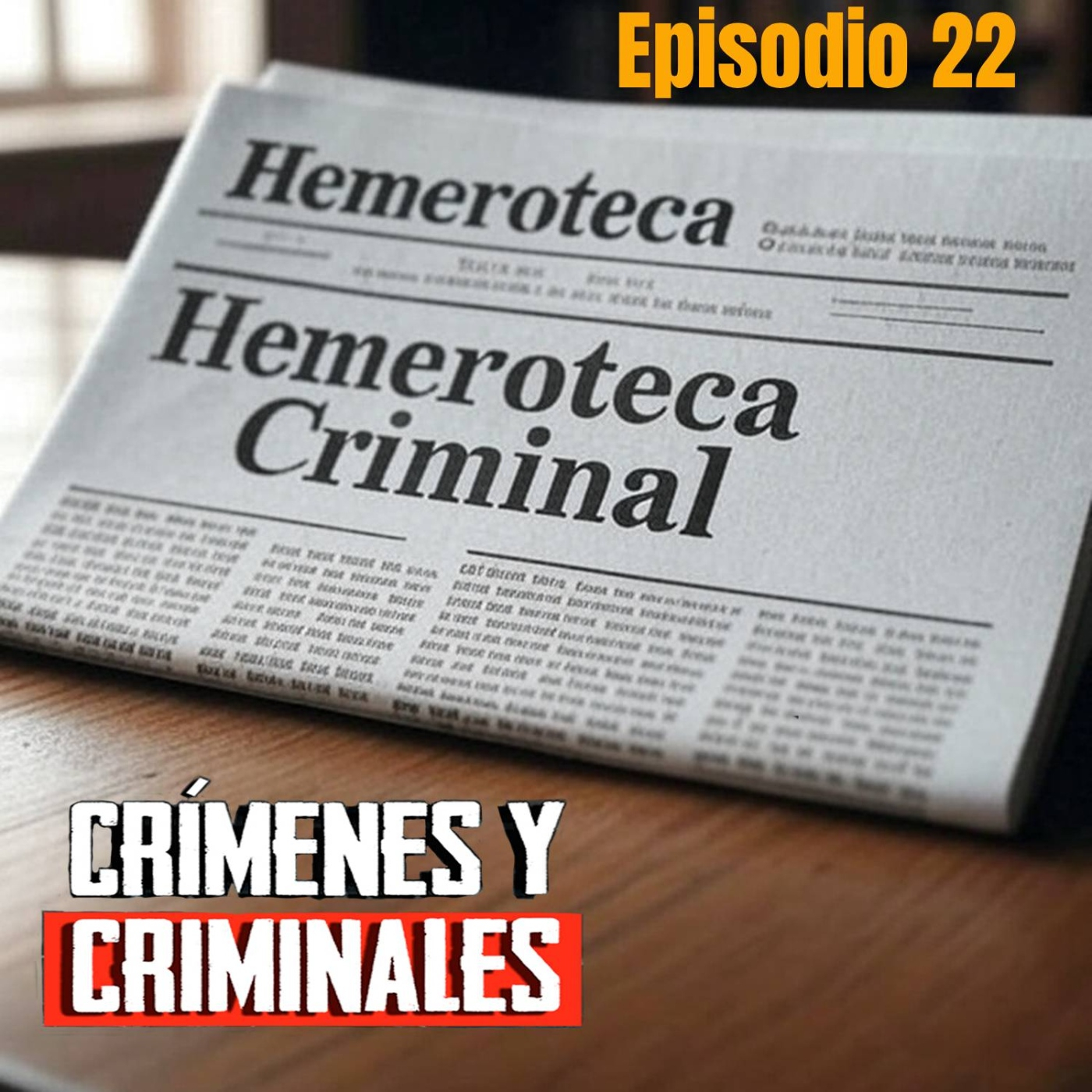 Hemeroteca Criminal [22] - Crímenes y Criminales - Episodio exclusivo para mecenas episode artwork