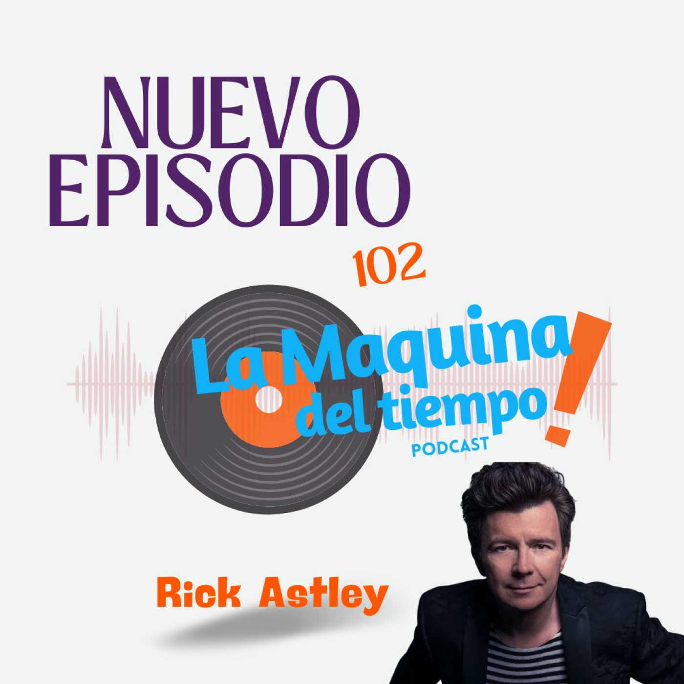 EPISODIO 102 LMDT RICK ASTLEY episode artwork