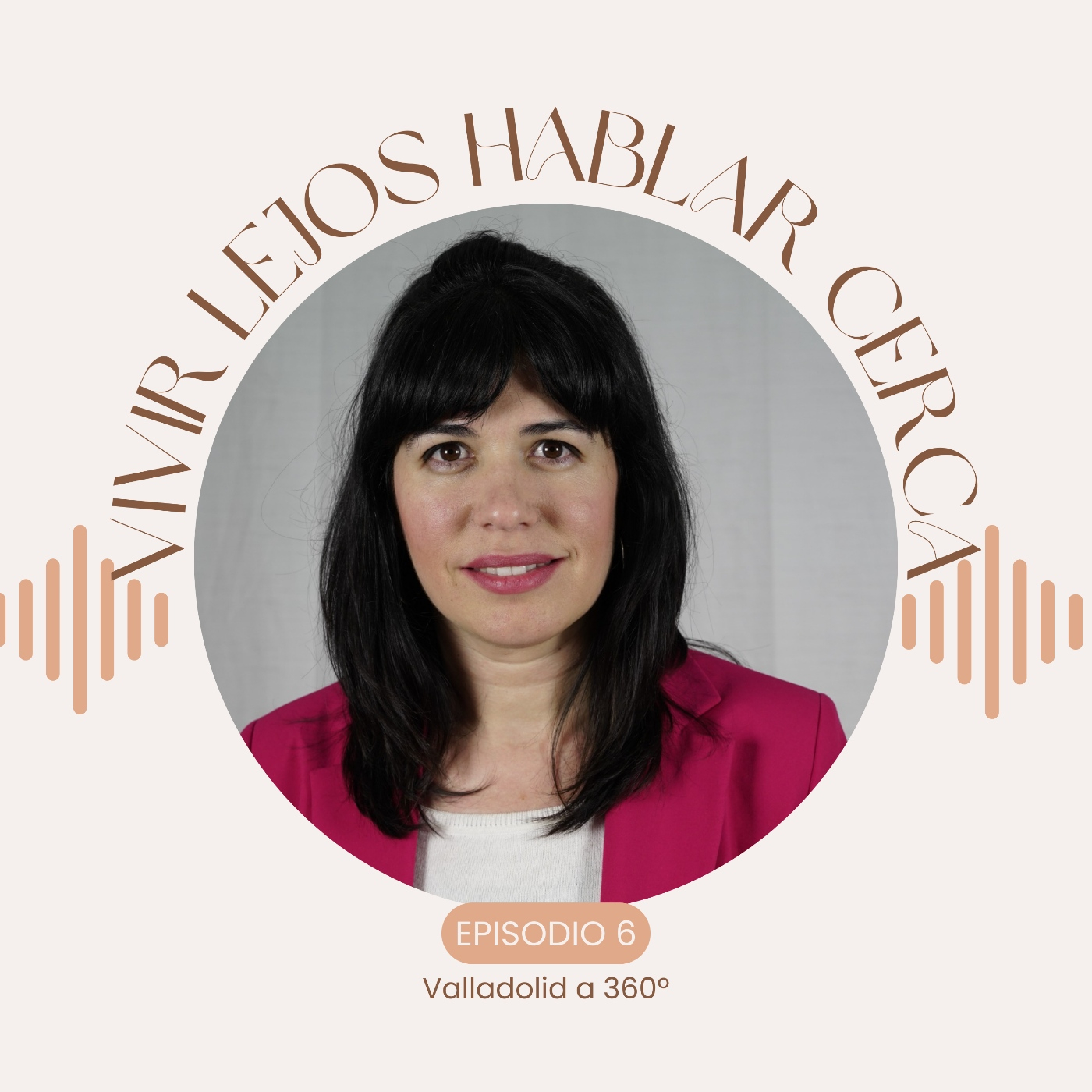 6.- Valladolid a 360º con Sara Castro episode artwork