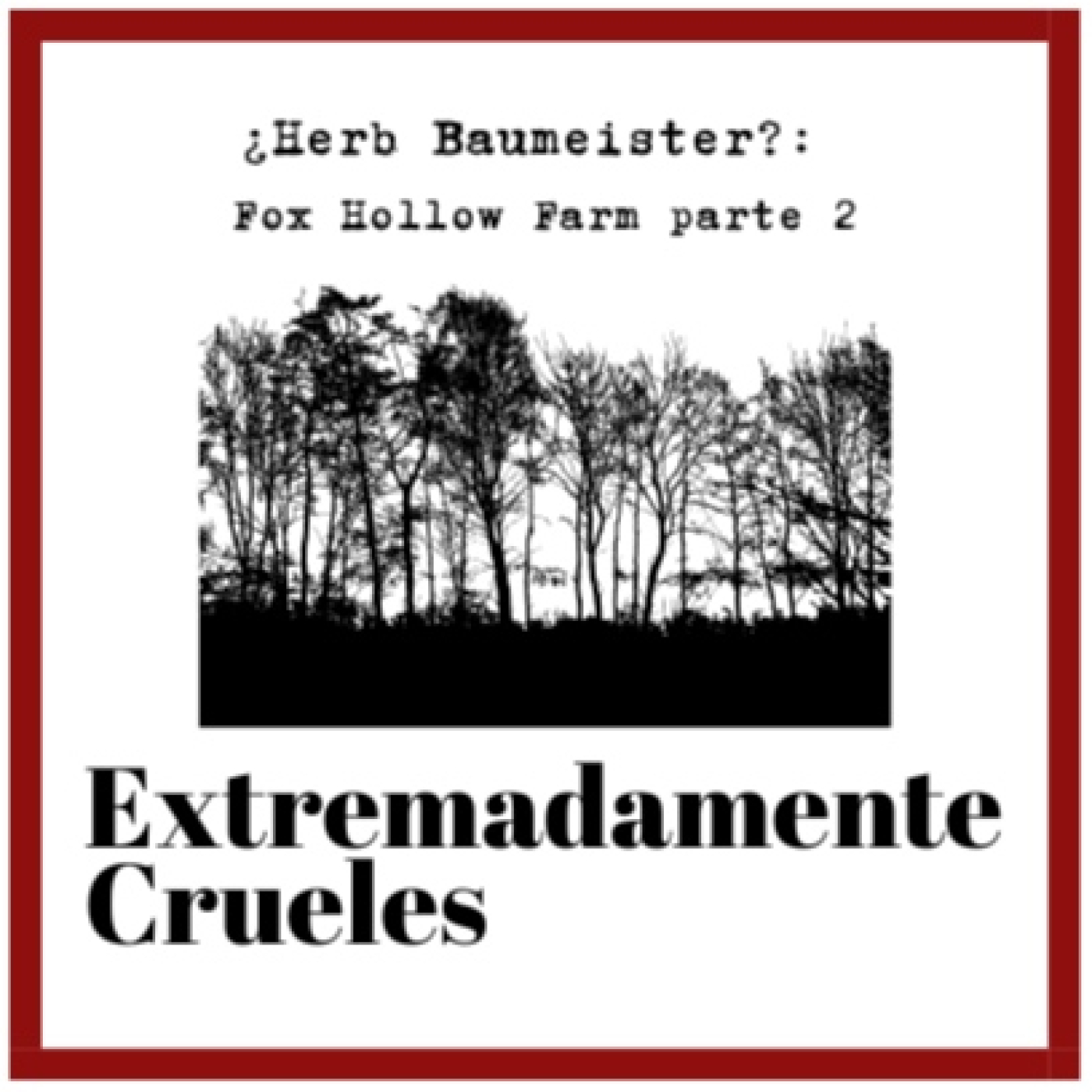 Extremadamente Crueles
