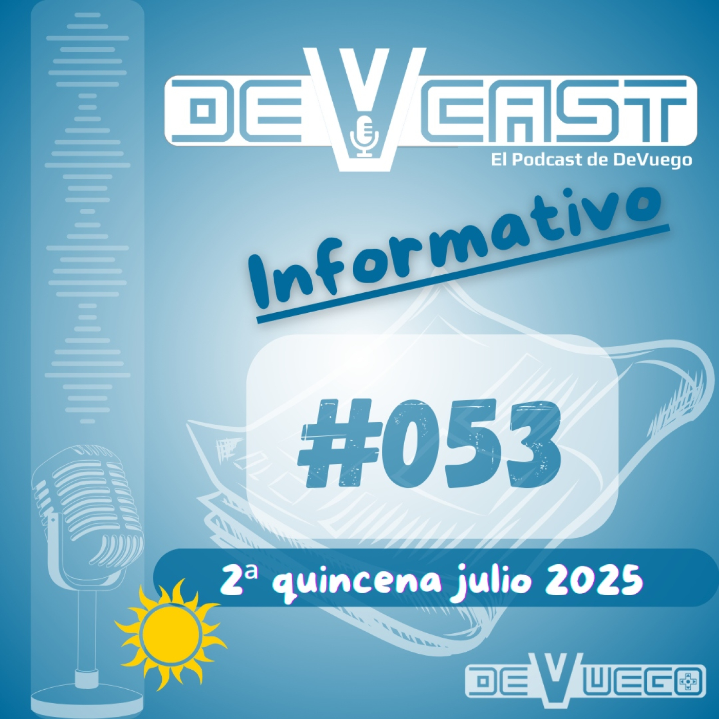 DeVCast 053 - Actualidad del videojuego español y lanzamientos julio 2025 (2ª quincena)