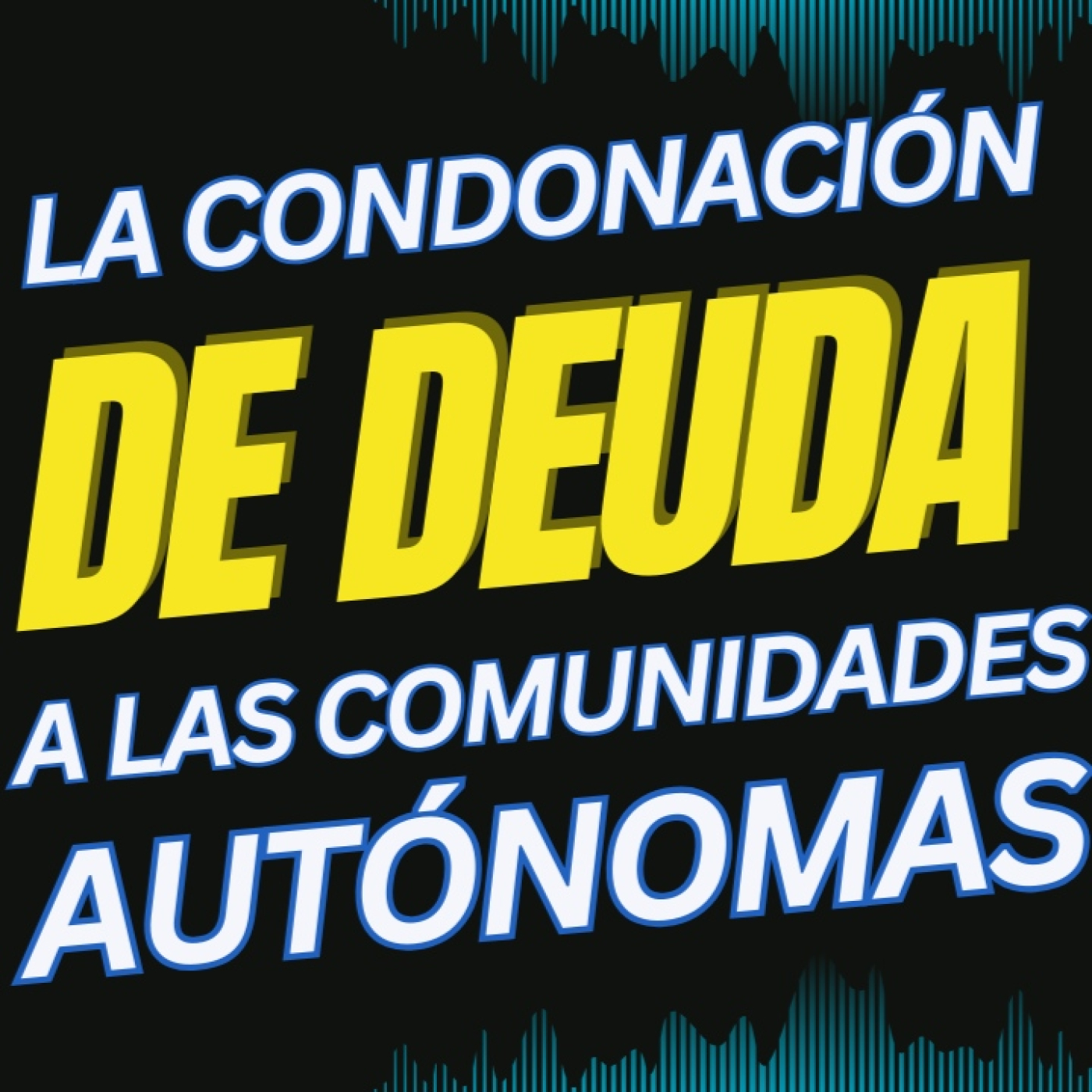 La Condonación de Deudas a las Autonomías y sus Consecuencias