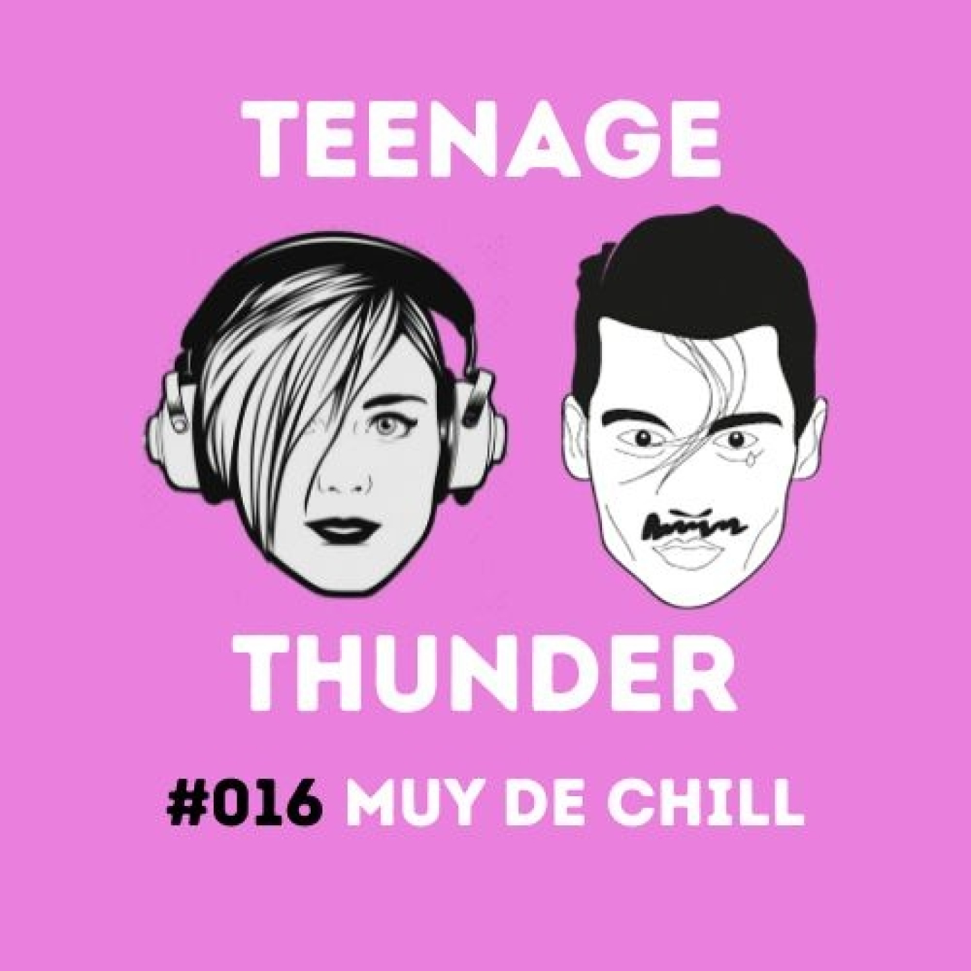 TEENAGE THUNDER #016 MUY DE CHILL episode artwork